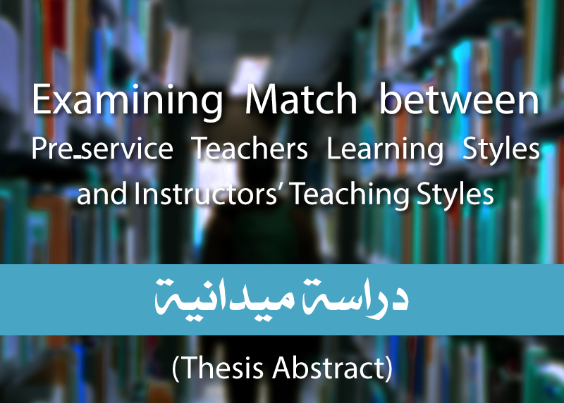 Examining Match between Pre-service Teachers Learning Styles and Instructors’ Teaching Styles